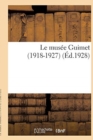 Le Musee Guimet (1918-1927) - Book