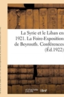 La Syrie Et Le Liban En 1921. La Foire-Exposition de Beyrouth. Conferences. Liste Des Recompenses - Book