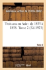 Trois ANS En Asie: de 1855 ? 1858. Tome 2 - Book