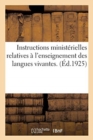 Instructions Minist?rielles Relatives ? l'Enseignement Des Langues Vivantes. : (Journal Officiel Du 3 Septembre 1925) - Book
