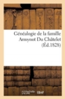 Genealogie de la Famille Armynot Du Chatelet : Extraite Du Tome I Des Archives Genealogiques de la Noblesse de France - Book