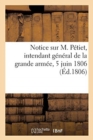 Notice Sur M. Petiet, Intendant General de la Grande Armee, 5 Juin 1806 - Book