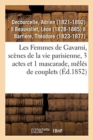 Les Femmes de Gavarni, Sc?nes de la Vie Parisienne, 3 Actes Et 1 Mascarade, M?l?s de Couplets : Vari?t?s, Paris, 3 Juin 1852 - Book