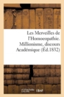 Les Merveilles de l'Homoeopathie. Millionisme, Discours Academique - Book