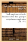 Contribution A l'Etude Experimentale Des Lesions Du Foie Dans Quelques Empoisonnements Aigus : Laboratoire de Clinique Medicale - Book