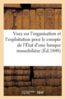 Vues Sur l'Organisation Et l'Exploitation Pour Le Compte de l'Etat d'Une Banque Immobiliere, 15 Aout - Book