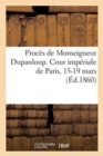 Proces de Monseigneur Dupanloup. Cour Imperiale de Paris, 15-19 Mars - Book