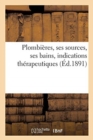 Plombieres, Ses Sources, Ses Bains, Indications Therapeutiques - Book