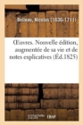 Oeuvres. Nouvelle Edition : Augmentee de Sa Vie Et de Notes Explicatives - Book