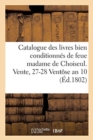 Catalogue Des Livres Bien Conditionnes de Feue Madame de Choiseul. Vente, 27-28 Ventose an 10 - Book