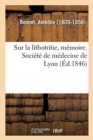 Sur La Lithotritie, M?moire. Soci?t? de M?decine de Lyon - Book