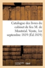 Catalogue Des Livres Bien Conditionnes Du Cabinet de Feu M. de Montreal. Vente, 1er Septembre 1819 - Book