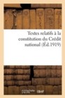 Textes Relatifs A La Constitution Du Credit National Pour Faciliter La Reparation Des Dommages : Causes Par La Guerre, Societe Anonyme Au Capital de 100 Millions de Francs - Book