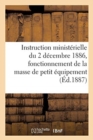 Instruction Ministerielle Du 2 Decembre 1886, Fonctionnement de la Masse de Petit Equipement - Book