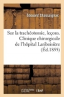 Sur La Tracheotomie, Lecons. Clinique Chirurgicale de l'Hopital Lariboisiere - Book