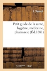 Petit Guide de la Sante, Hygiene, Medecine, Pharmacie - Book