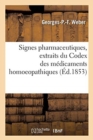 Signes Pharmaceutiques, Extraits Du Codex Des Medicaments Homoeopathiques - Book