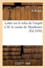 Lettre Sur Le Refus de l'Impot A M. Le Comte de Montlosier - Book