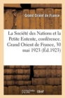 La Soci?t? Des Nations Et La Petite Entente, Conf?rence. Grand Orient de France, 30 Mai 1923 - Book