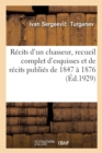 R?cits d'Un Chasseur, Recueil Complet d'Esquisses Et de R?cits Publi?s de 1847 ? 1876 - Book