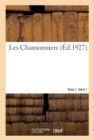 Les Chansonniers. Tome 1. Serie 1 - Book