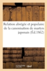 Relation Abregee Et Populaire de la Canonisation de Martyrs Japonais - Book