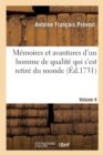 M?moires Et Avantures d'Un Homme de Qualit? Qui s'Est Retir? Du Monde. Volume 4 - Book