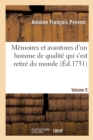 Memoires Et Avantures d'Un Homme de Qualite Qui s'Est Retire Du Monde. Volume 5 - Book