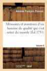 Memoires Et Avantures d'Un Homme de Qualite Qui s'Est Retire Du Monde. Volume 6 - Book