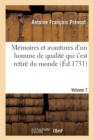 Memoires Et Avantures d'Un Homme de Qualite Qui s'Est Retire Du Monde. Volume 7 - Book