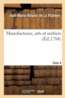 Manufactures, Arts Et M?tiers. Tome 4 - Book