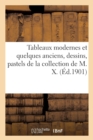 Tableaux Modernes Et Quelques Anciens, Dessins, Pastels de la Collection de M. X. - Book