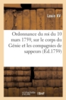 Ordonnance Du Roi Du 10 Mars 1759, Concernant Le Corps Du G?nie Et Les Compagnies de Sappeurs : Et de Mineurs - Book