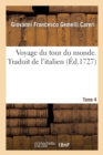 Voyage Du Tour Du Monde. Traduit de l'Italien. Tome 4 - Book