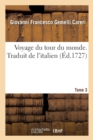 Voyage Du Tour Du Monde. Traduit de l'Italien. Tome 3 - Book
