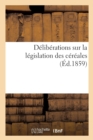 Deliberations Des Societes d'Agriculture Et Des Comices Agricoles : Sur La Legislation Des Cereales - Book