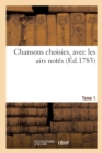 Chansons Choisies, Avec Les Airs Notes. Tome 1 - Book