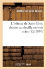 L'H?tesse de Saint-Eloy, Drame-Vaudeville En Trois Actes - Book