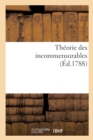 Theorie Des Incommensurables : Ou Moyen de Calculer Les Nombres Sourds Et de Mesurer Les Surfaces Irrationnelles - Book