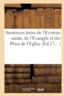 Sentences Tirees de l'Ecriture Sainte, de l'Evangile Et Des Peres de l'Eglise - Book