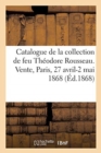 Catalogue de la Collection de Feu Th?odore Rousseau. Vente, Paris, 27 Avril-2 Mai 1868 - Book