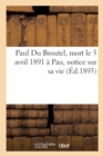 Paul Du Broutel, Mort Le 5 Avril 1891 A Pau, Notice Sur Sa Vie - Book
