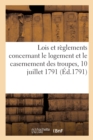 Lois Et Reglements Concernant Le Logement Et Le Casernement Des Troupes : 10 Juillet 1791-25 Vendemiaire an 3 - Book
