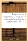 Instruction Sur Le Campement, A l'Usage Du 1er Regiment d'Infanterie de la Garde Royale - Book