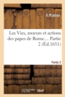 Les Vies, Moeurs Et Actions Des Papes de Rome. Partie 2 - Book