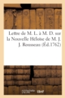 Lettre de M. L. ? M. D. Sur La Nouvelle H?lo?se de M. J. J. Rousseau - Book