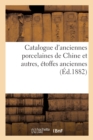 Catalogue d'Anciennes Porcelaines de Chine Et Autres, ?toffes Anciennes - Book