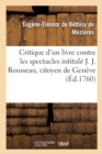 Critique d'Un Livre Contre Les Spectacles Intitul? J. J. Rousseau, Citoyen de Gen?ve : A M. d'Alembert - Book