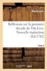 R?flexions Sur La Premi?re D?cade de Tite-Live. Nouvelle Traduction. Tome 2 - Book