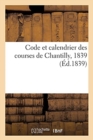 Code Et Calendrier Des Courses de Chantilly, 1839 - Book
